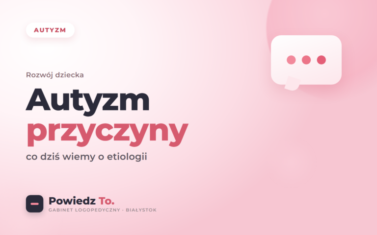 Autyzm – etiologiczny punkt widzenia
