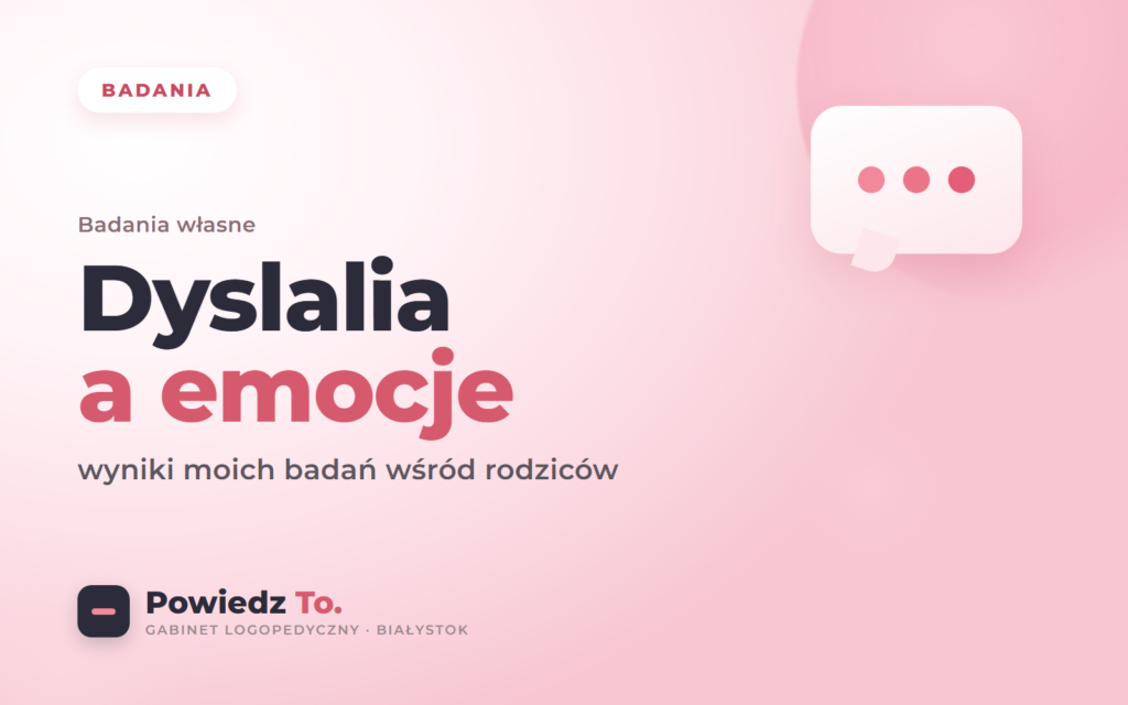 Dyslalia a emocje, badania własne, gabinet Powiedz To w Białymstoku