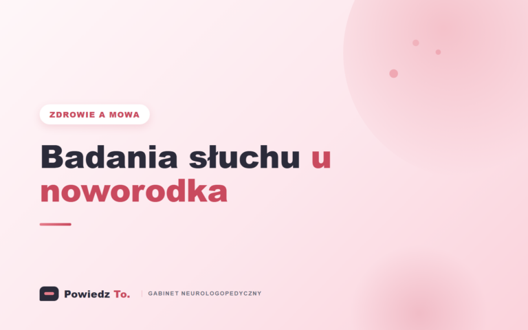 Przesiewowe badania słuchu u noworodków