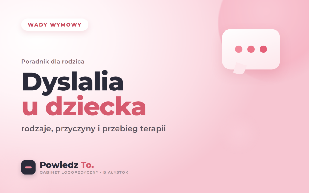 Dyslalia u dziecka: rodzaje, przyczyny i przebieg terapii