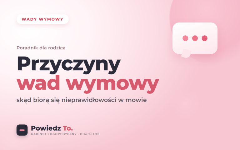 Przyczyny występowania wad wymowy